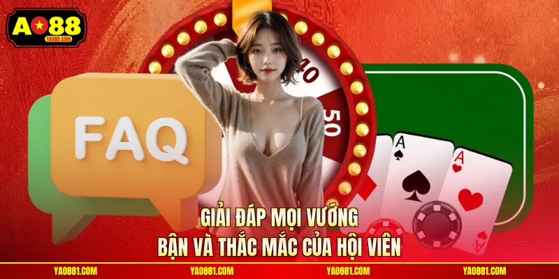 Giải đáp mọi vướng bận và thắc mắc của hội viên