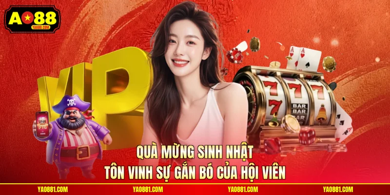 Quà mừng sinh nhật tôn vinh sự gắn bó của hội viên